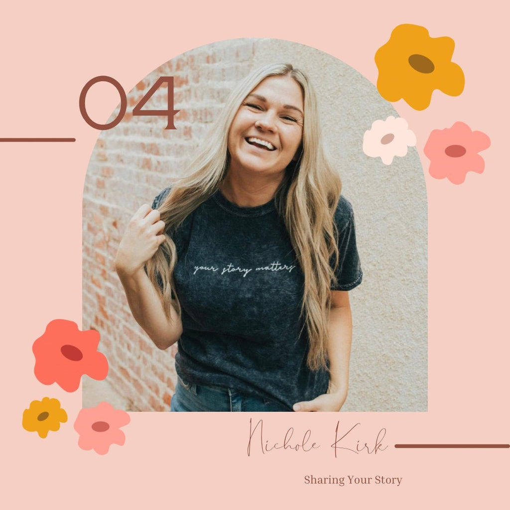 S5 E4 - Nichole Kirk | Sharing Your Story
